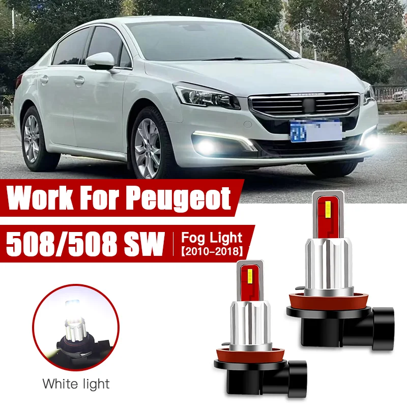 

2pcs Led Car Fog Lamp for Peugeo 508/508 SW 2010 2011 2012 2013-2018 H11/H8 Front Fog Light Bulb Car Accessories Canbus 12V/35W