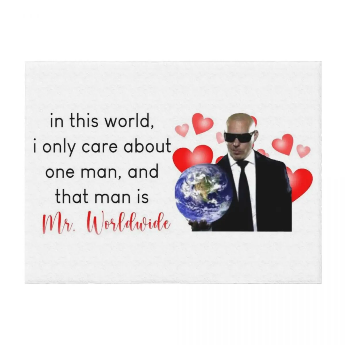 

in this world, i only care about one man, and that man is mr. worldwide Throw Blanket Camping Decorative Sofa Designers Blankets