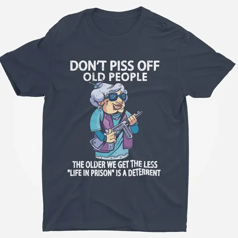 Funny Sarcastic Humor Don't Piss Off Old People T Shirt For Mom Mother Grandma
