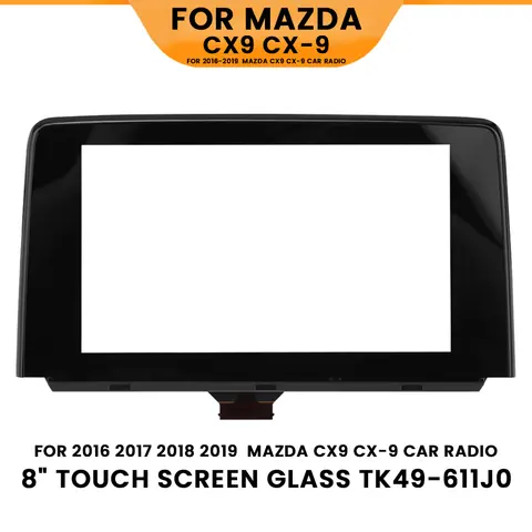 TK49-61-1J0B 8 Inch Touch Screen Glass Digitizer Replacement For Mazda CX-9 2016-2019 Car CD Audio Radio Navigation TK49-611JA