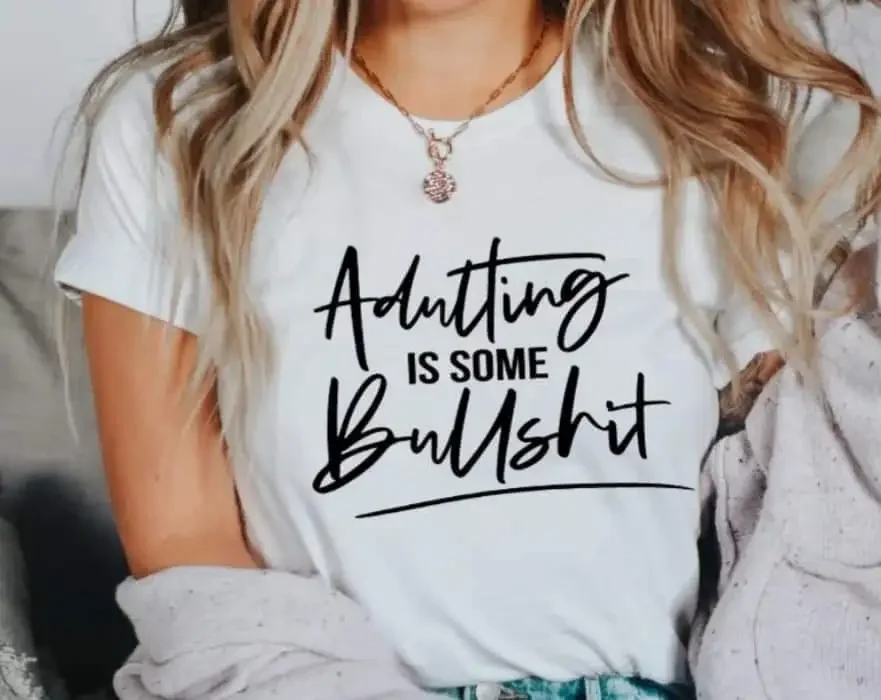 Adulting is Some Bullshit T shirt Adult Sarcasm