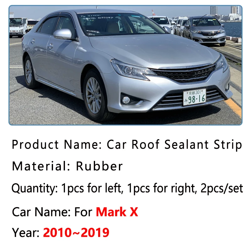 Car Anti-dust Sticker For Toyota Mark X X130 2010~2018 2019 Rubber Weather Strip Anti-aging Roof Gutter Sealing Seal Accessories