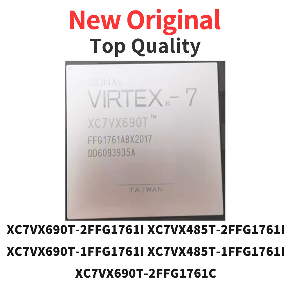 

1 Piece XC7VX690T-2FFG1761I XC7VX485T-2FFG1761I XC7VX690T-1FFG1761I XC7VX485T-1FFG1761I XC7VX690T-2FFG1761C BGA New Original