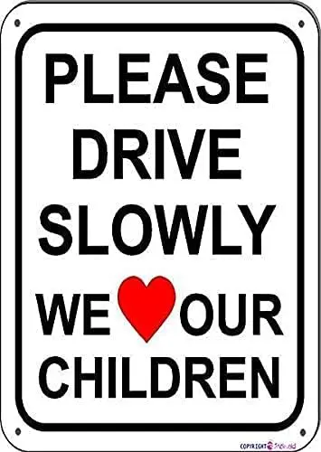 Metal tin Sign Please Drive Slowly We Love Our Children Slow Down Decor for Indoor Outdoor Wall Decoration 