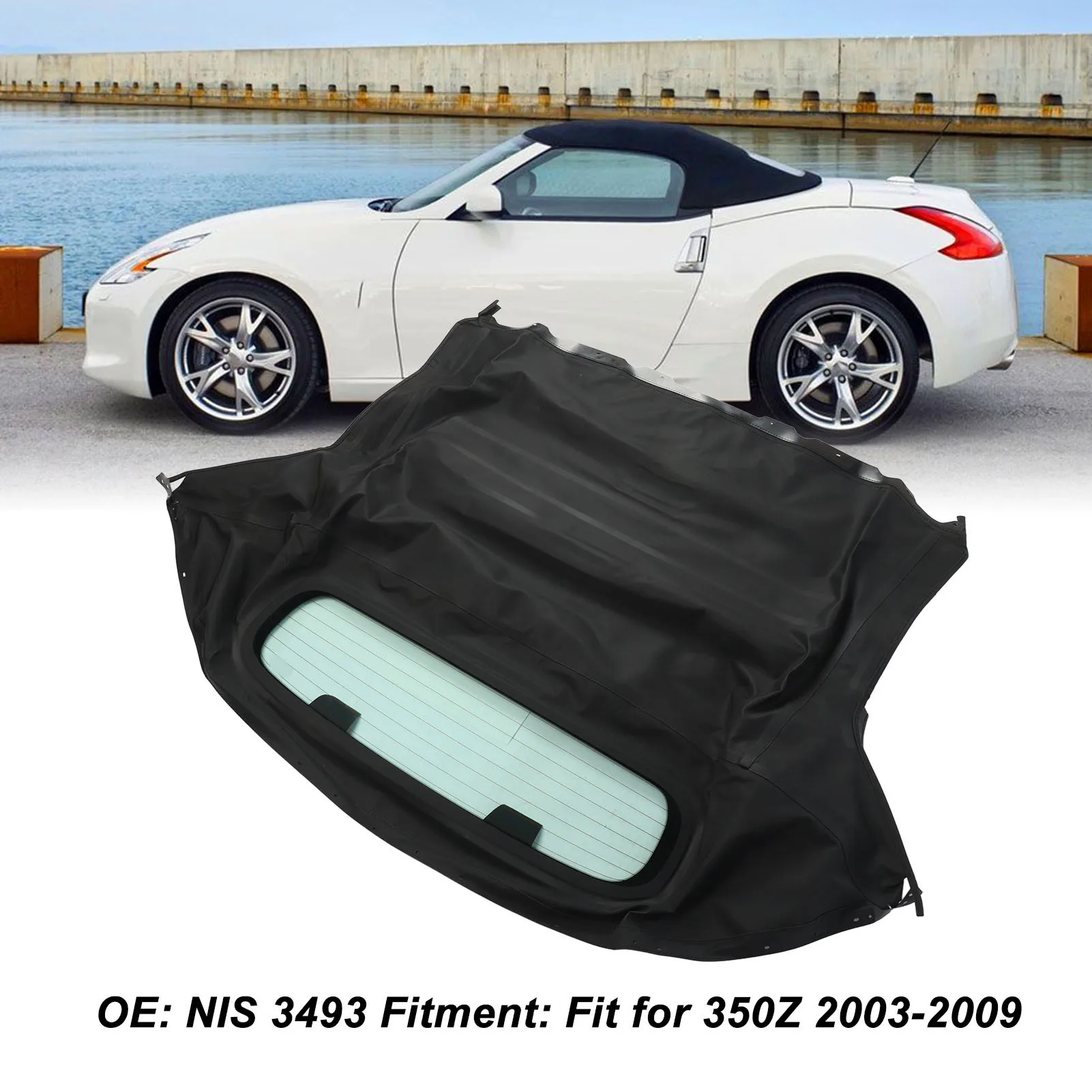 

Convertible Soft Top with Heated Glass Window NIS 3493 Cutting Fit for 350Z 2003 to 2009 NIS 3493 Convertible Soft Top