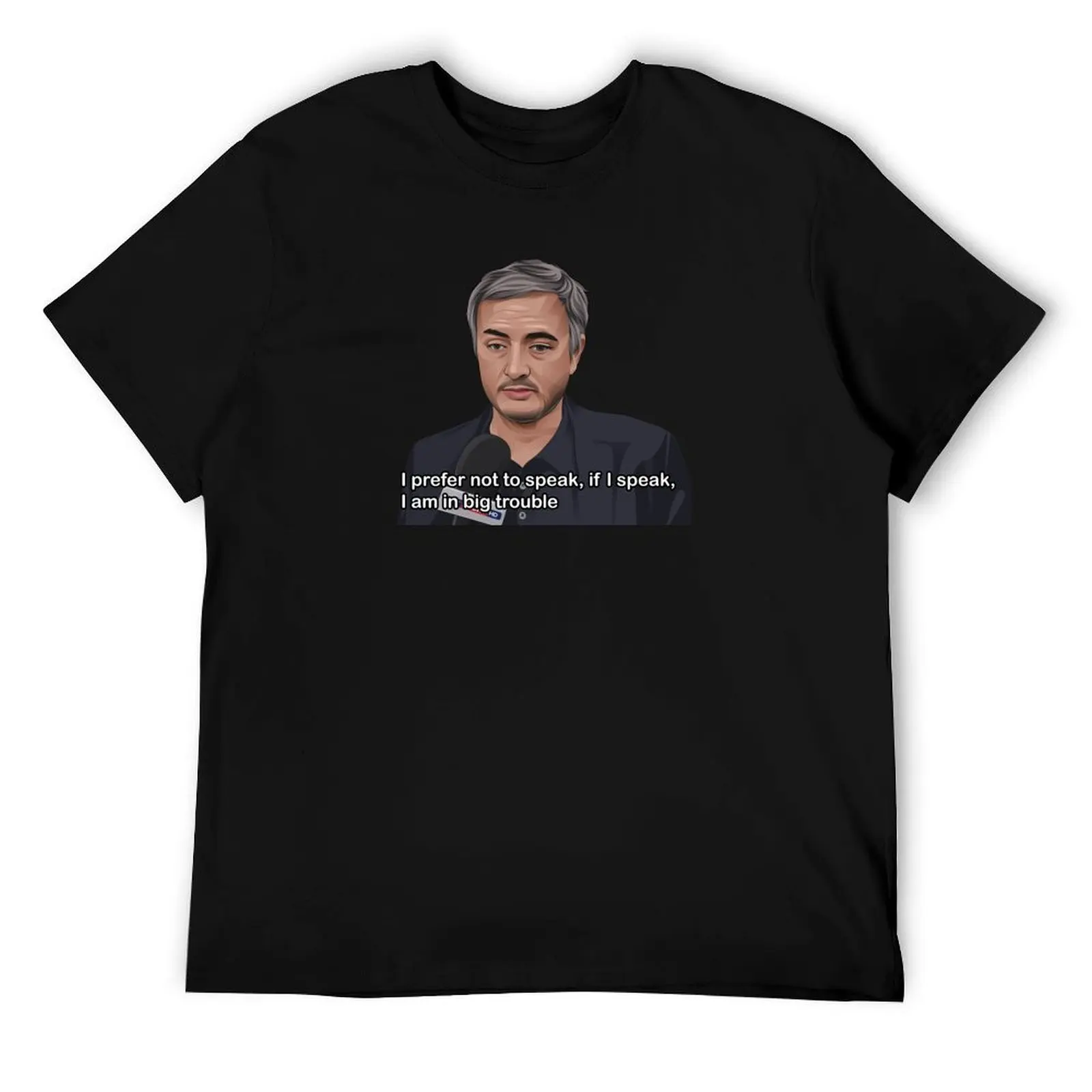 

Jose Mourinho - prefer not to speak T-Shirt t shirt men 100% cotton luxury brand t shirt man casual T-Shirt
