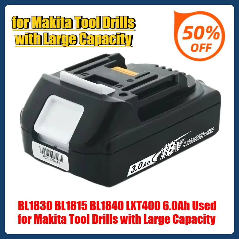 

BL1830 BL1815 BL1840 LXT400 6.0Ah Used for Makita Tool Drills with Large Capacity