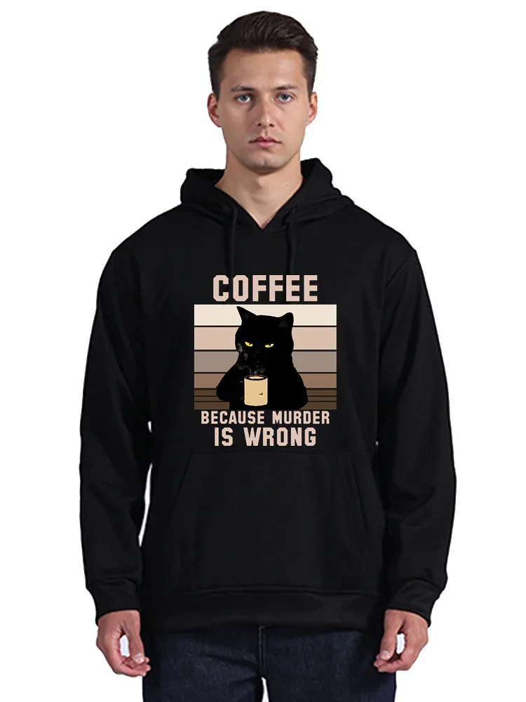 Men  Hoody Sweatshirt Clothing Unisex Coat Funny Cat Coffee Because Murder Is Wrong Letter Hoodie