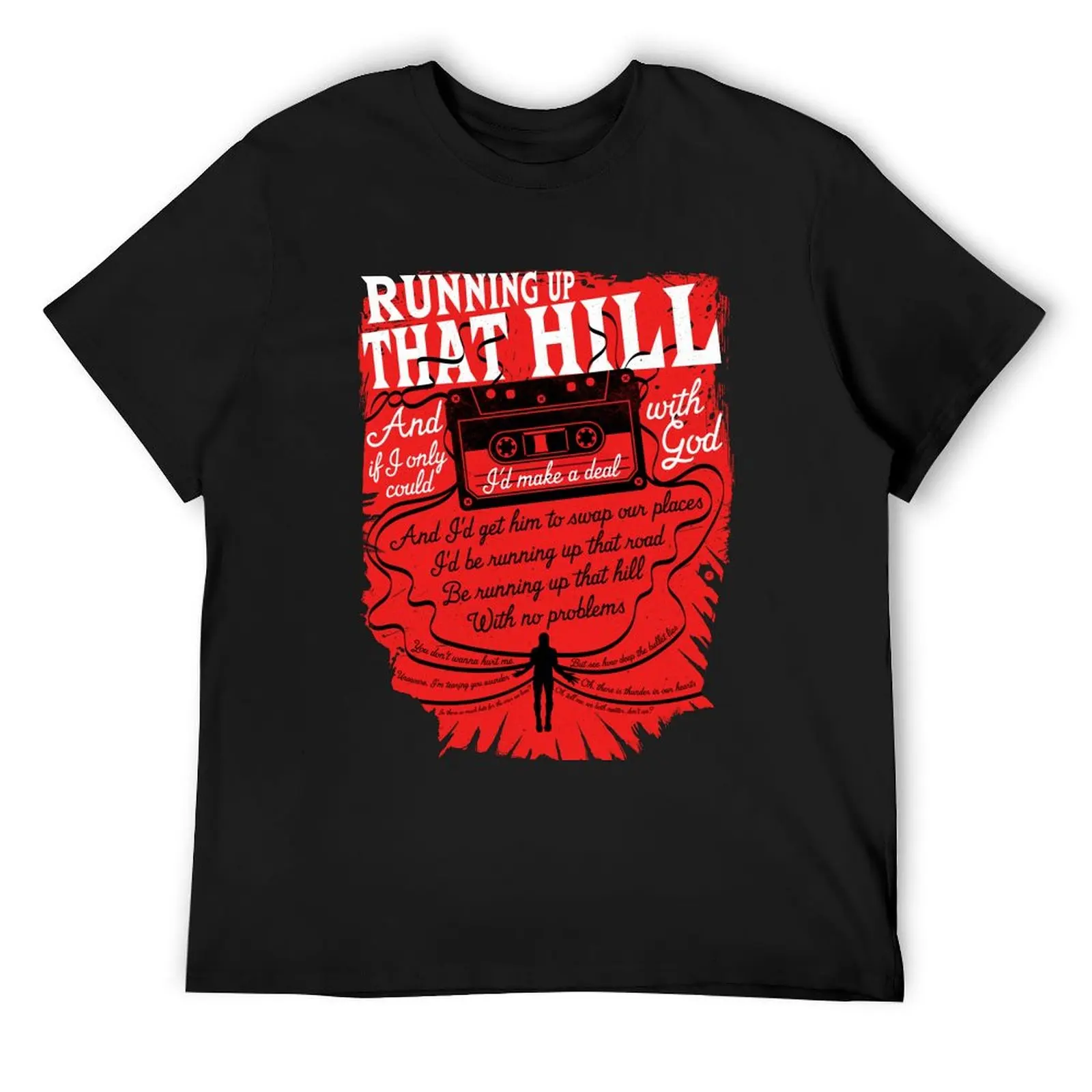 

Running up that hill T-Shirt cotton man t-shirts clothes anime tshirt Men's t shirts