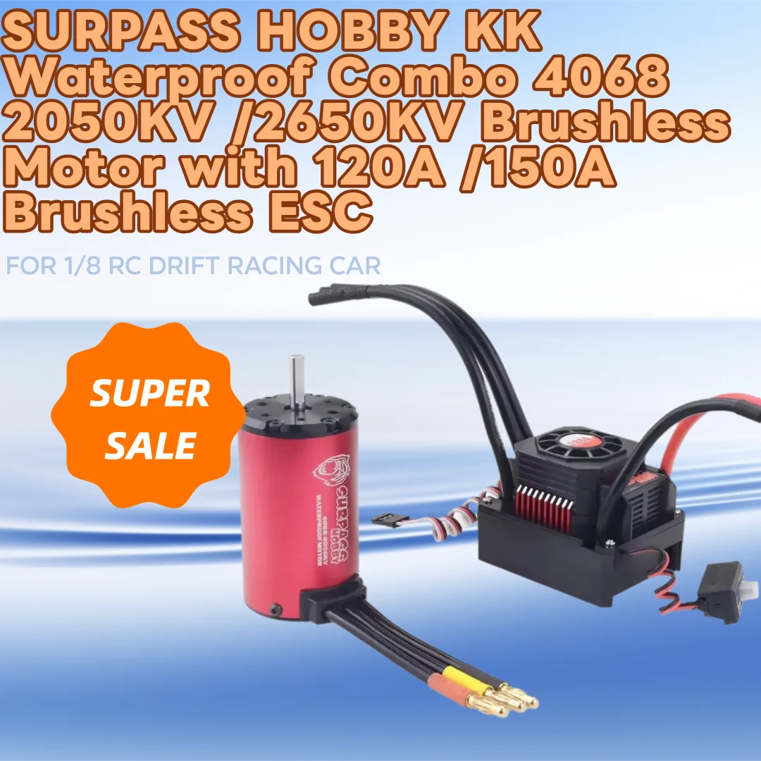 

SURPASS HOBBY KK Waterproof Combo 4068 2050KV /2650KV Brushless Motor with 120A /150A Brushless ESC for 1/8 RC Drift Racing Car