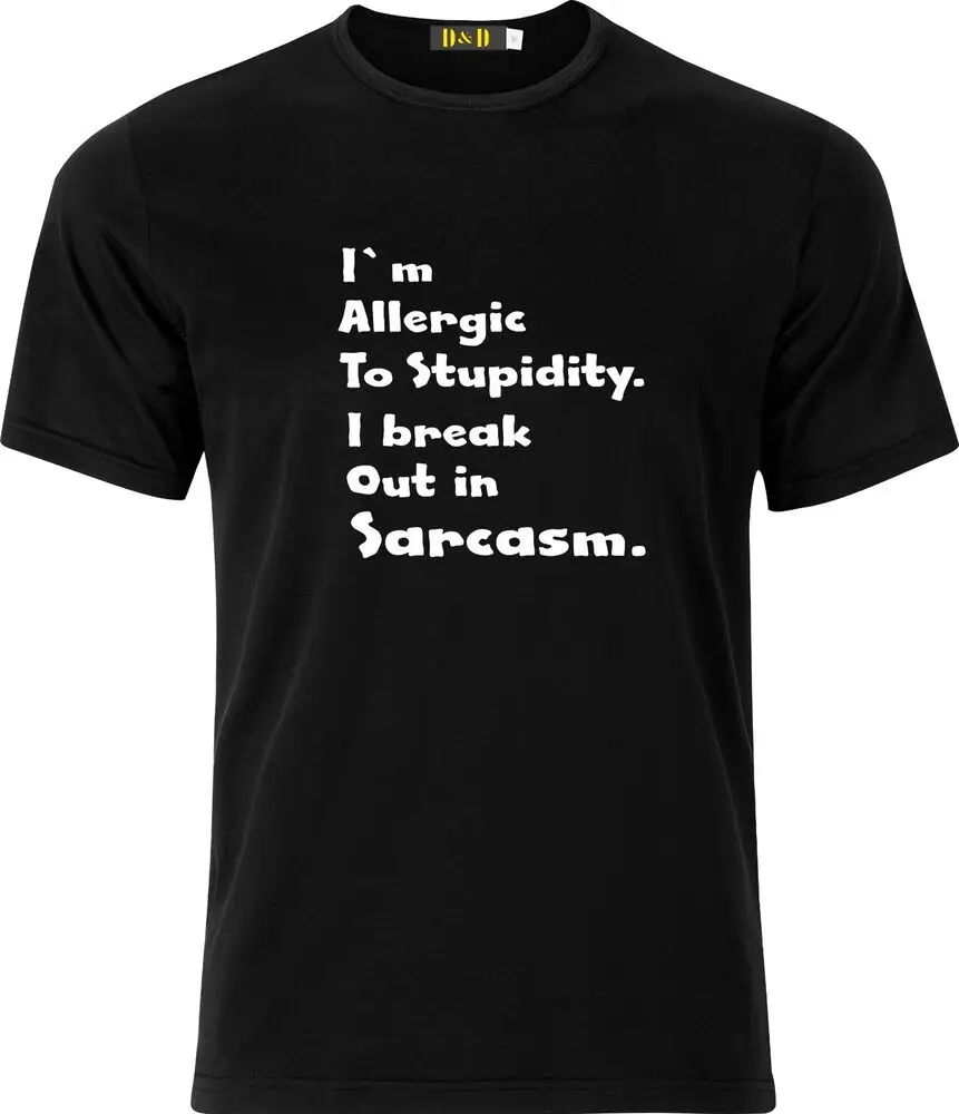 IM ALLERGIC TO STUPIDITY I BREAK OUT IN SARCASM FUNNY GIFT XMAS T SHIRT  Cotton Luxury brand vintage oversized