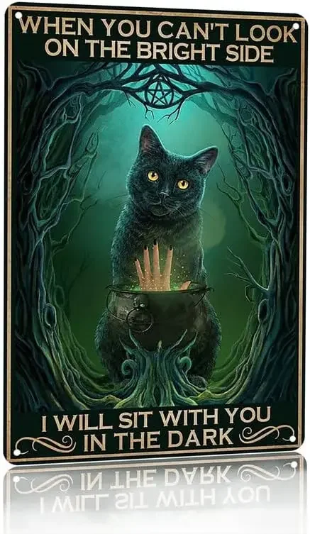 Funny Black Cat Decor Vintage Tin Sign When You Can't Look on The Bright Side I'll Sit with You in The Dark Metal Sign