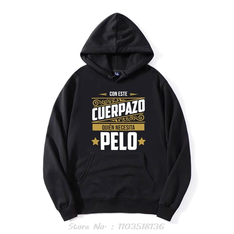 This Great Body Who Needs Hair Hoodie Funny Spanish Bald Humor Papa Dad Gift Men Clothing Hoody Cotton Soft Sweatshirt Pullover