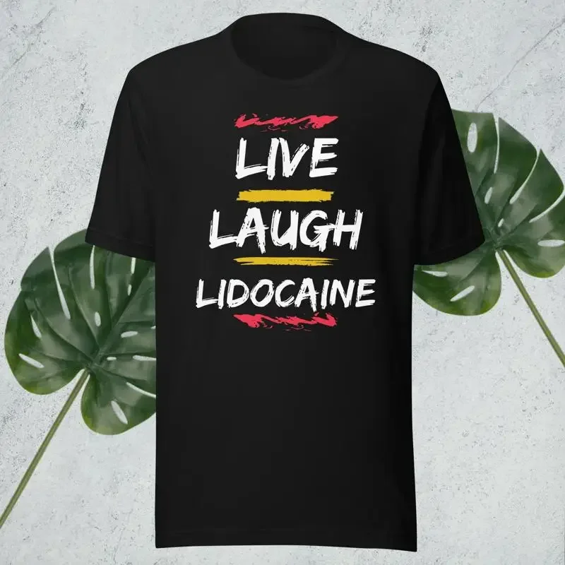 Funny Healthcare T Shirt Live Laugh Lidocaine for Nurses CRNAs Anesthesiologists and Workers