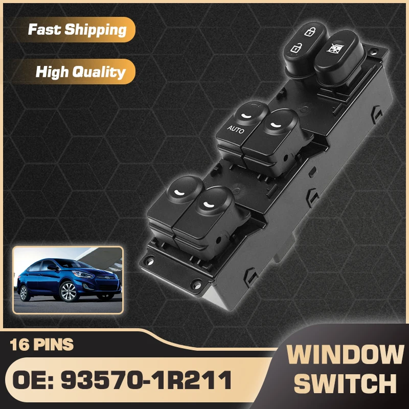 

Auto Electric Master Window Control Switch For Hyundai Accent 2015 2016 2017 93570-1R211 935701R211 16 Pins Driver Side