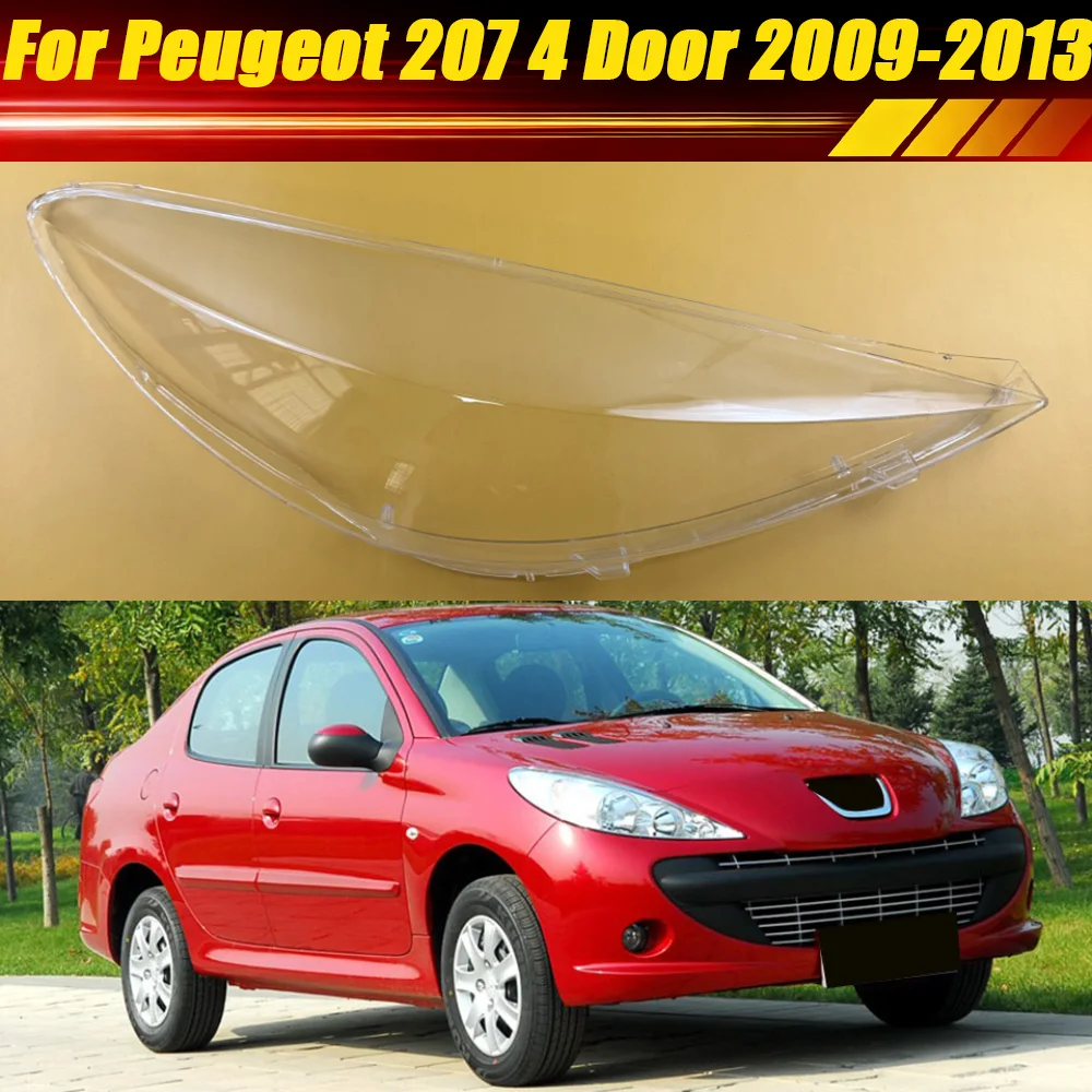 

For Peugeot 207 4 Door 2009 2010 2011 2012 2013 Headlight Cover Headlamp Housing Lamp Shell Auto Lampshade Mask Lens Plexiglass