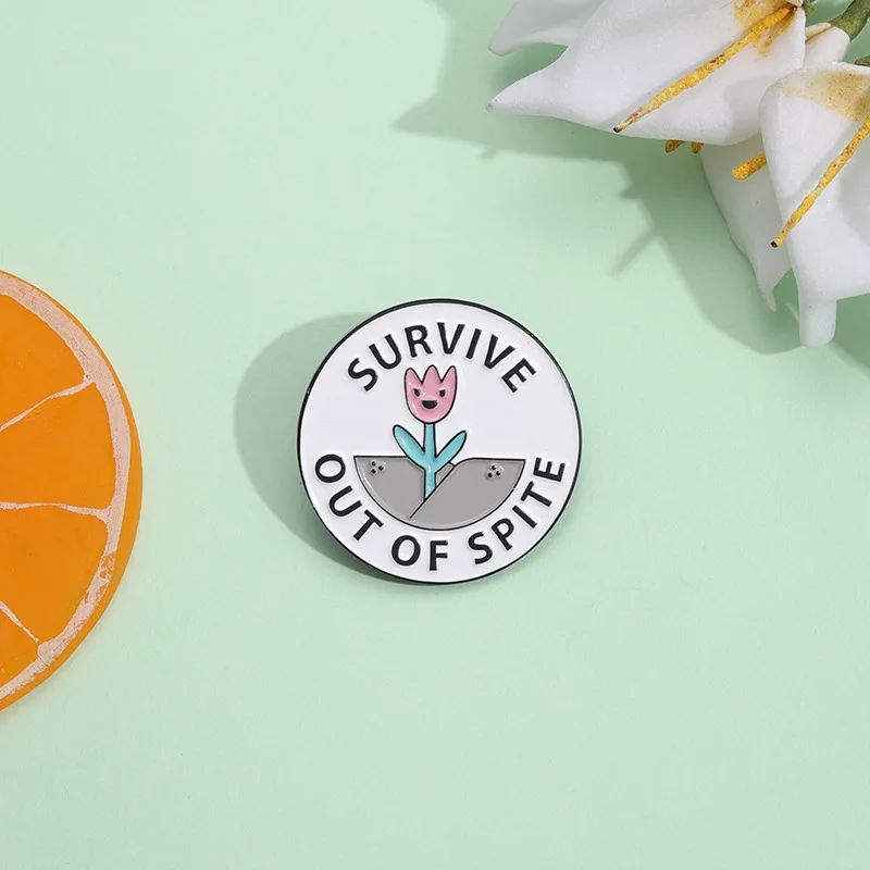 Survive Out of Spite Enamel Pins Custom Encouraging Round Flower Metal Brooches Lapel Badges Backpacks Accessories Jewelry Gifts