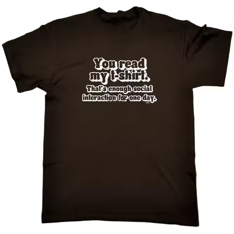 You Read My T Shirt Thats Enough Social Mens Funny Novelty