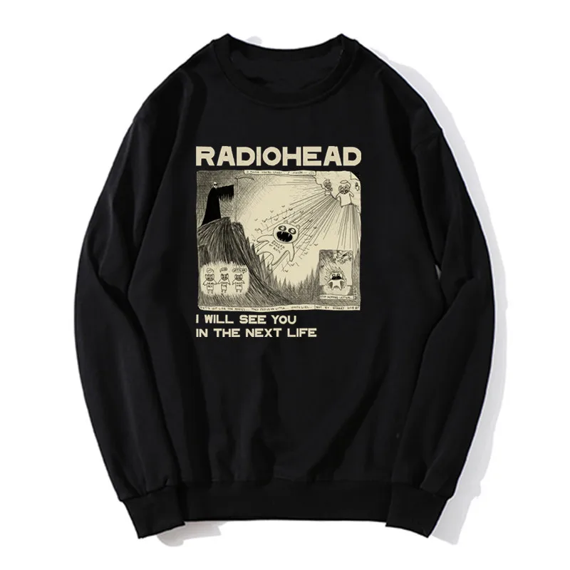 Radiohead Hoodie Rock Band Vintage Hip Hop I Will See You In The Next Life Music Unisex Sweatshirt Men Women Sweater