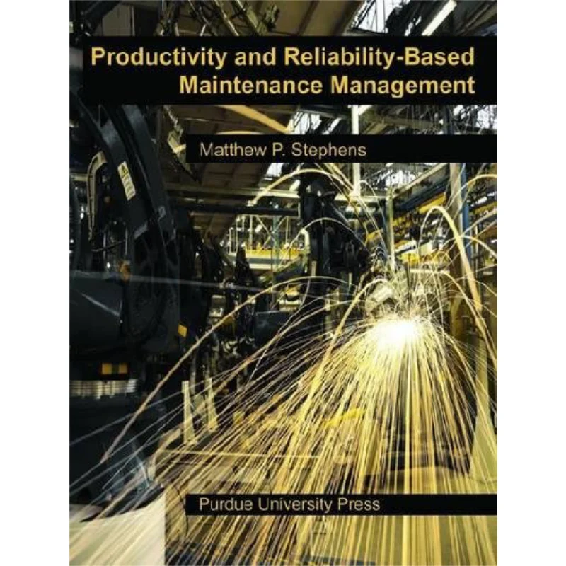 

Productivity And ReliabilityBased Maintenance Management Matthew P Stephens University Of Wisconsin Press 9781557535924 Book