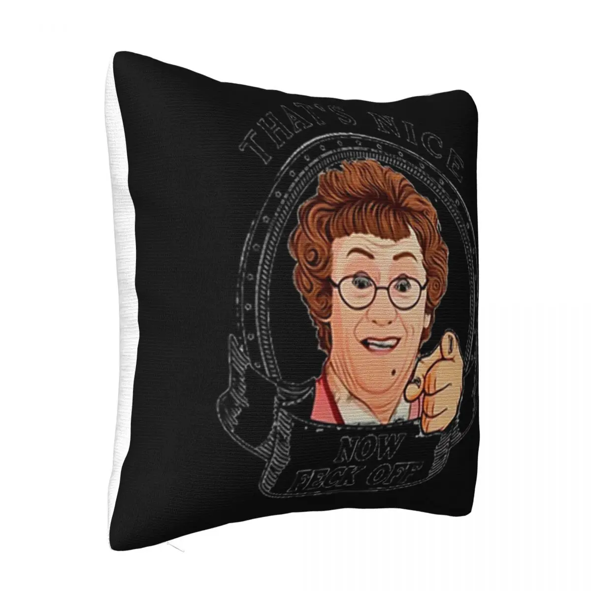 Mrs Brown's Boys That's Nice Now Feck Off Dj Novelty Basic Designing Game Teenage Breathable Pillow Case