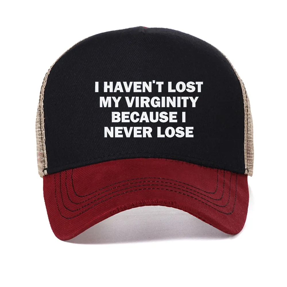 

I HAVENT LOSTMY VIRGINITYBECAUSEINEVER LOSE Virginity Humor letter baseball cap casual mesh trucker hat Snapback hats