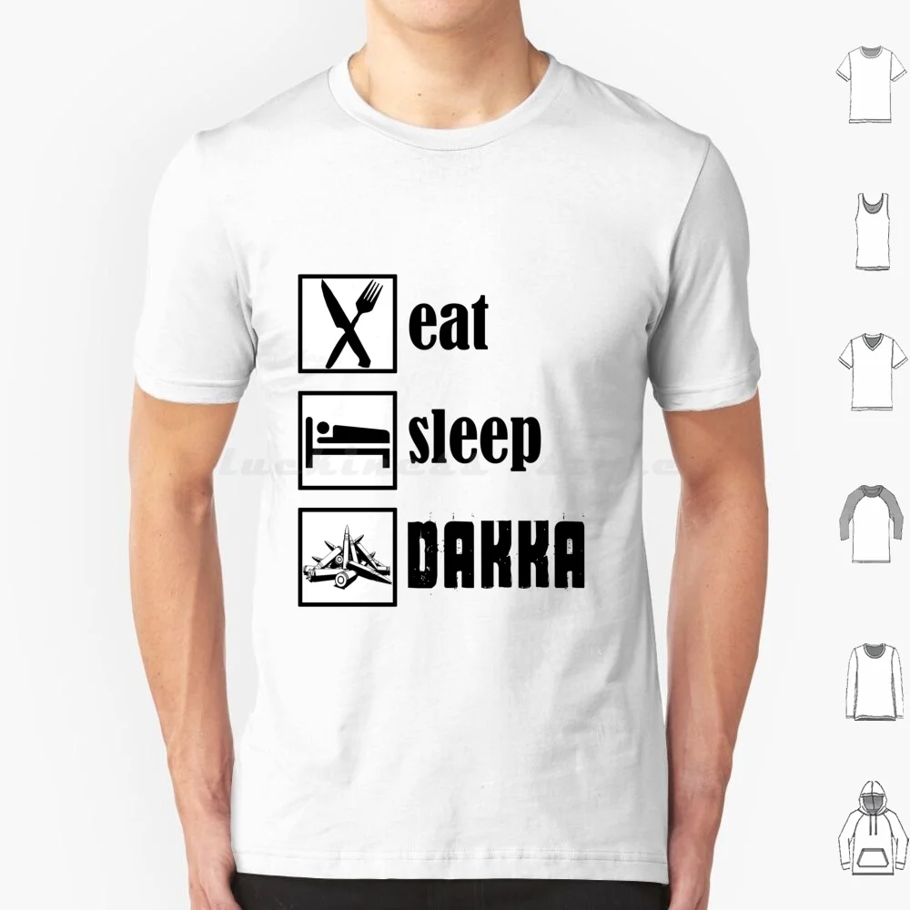 Eat Sleep Dakka T Shirt Men Women Kids 6xl 40000 Orc Ork