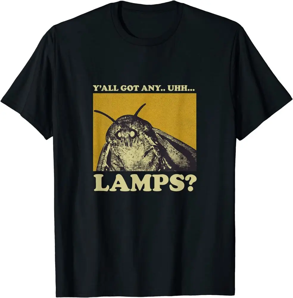 Y'all Got Any Lamps Moth Insect Meme Gifts Funny Tee T-Shirts For Men Clothing Women Short Sleeve Tees High Quality 100%Cotton