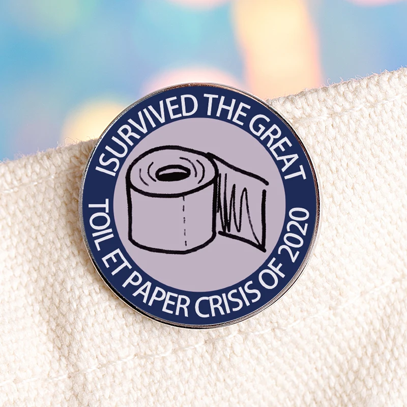 I Survived The Great Toilet Paper Crisis Of 2020 Brooch Pin Badge Accessory for Party Gift Festival Decoration Lapel Badge