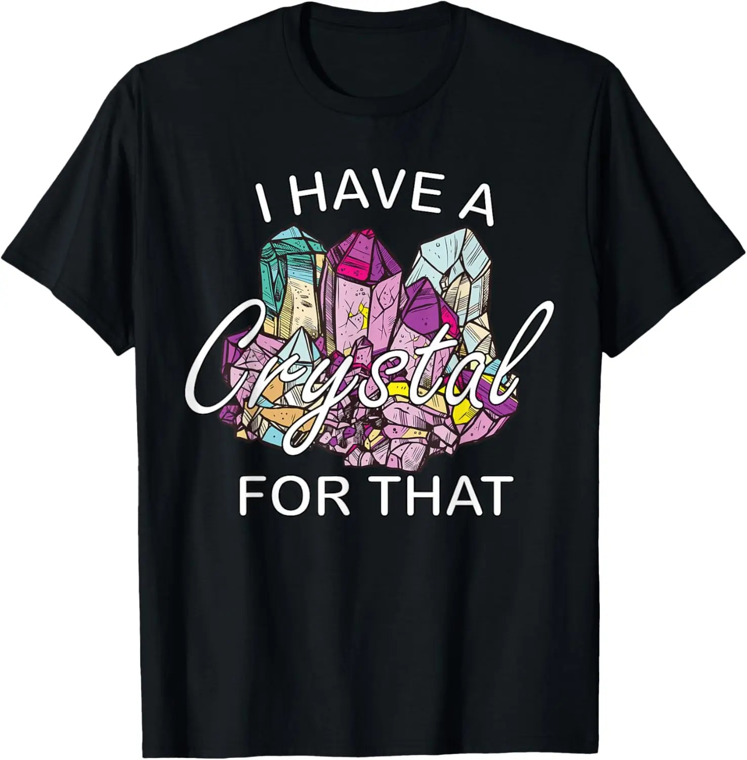 I Have A Crystal for that Namaste Chakra | Yoga & Spiritual T-Shirt