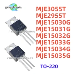 10PCS MJE3055T TO220 MJE3055 TO-220 3055T MJE2955T MJE2955 2955T MJE15033G MJE15032G MJE15034G MJE15035G MJE15030G MJE15031G