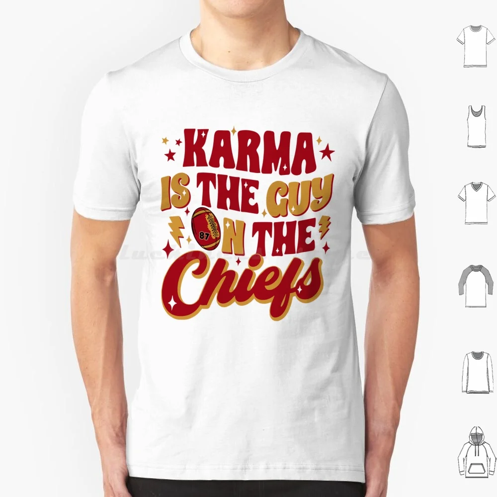 Karma Is The Guy Onthe Chiefs T Shirt 6xl Cotton Cool Tee Go Taylors Boyfriend Karma Is The Guy On The Chiefs Travis Kelce