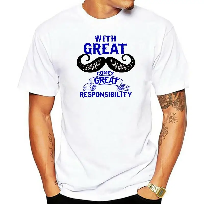 2022 Fashion Cotton T-shirt Great Mustache Great Responsibility Hipster T Shirt Tshirt Mens Womens Gift