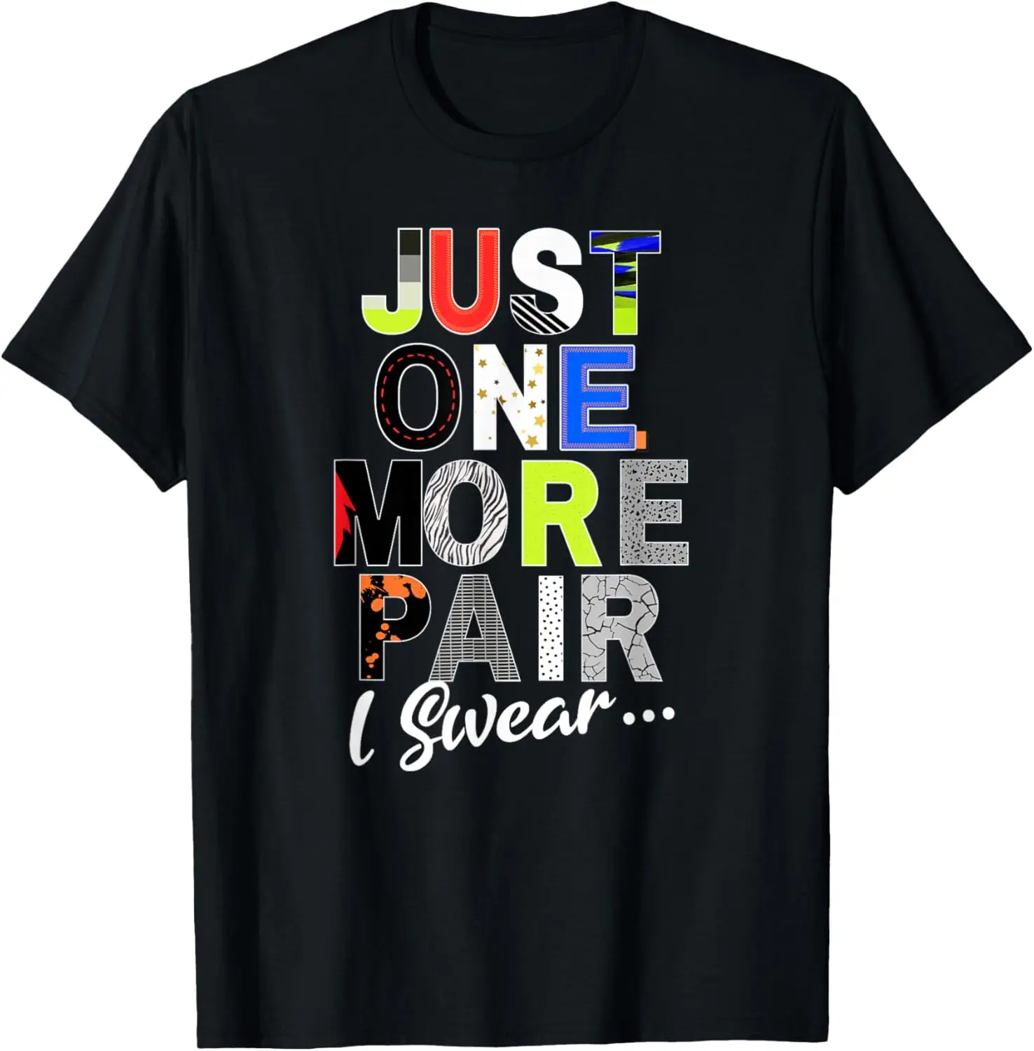 Sneaker Head Just One More Pair...Sneakerhead graphic T-Shirt