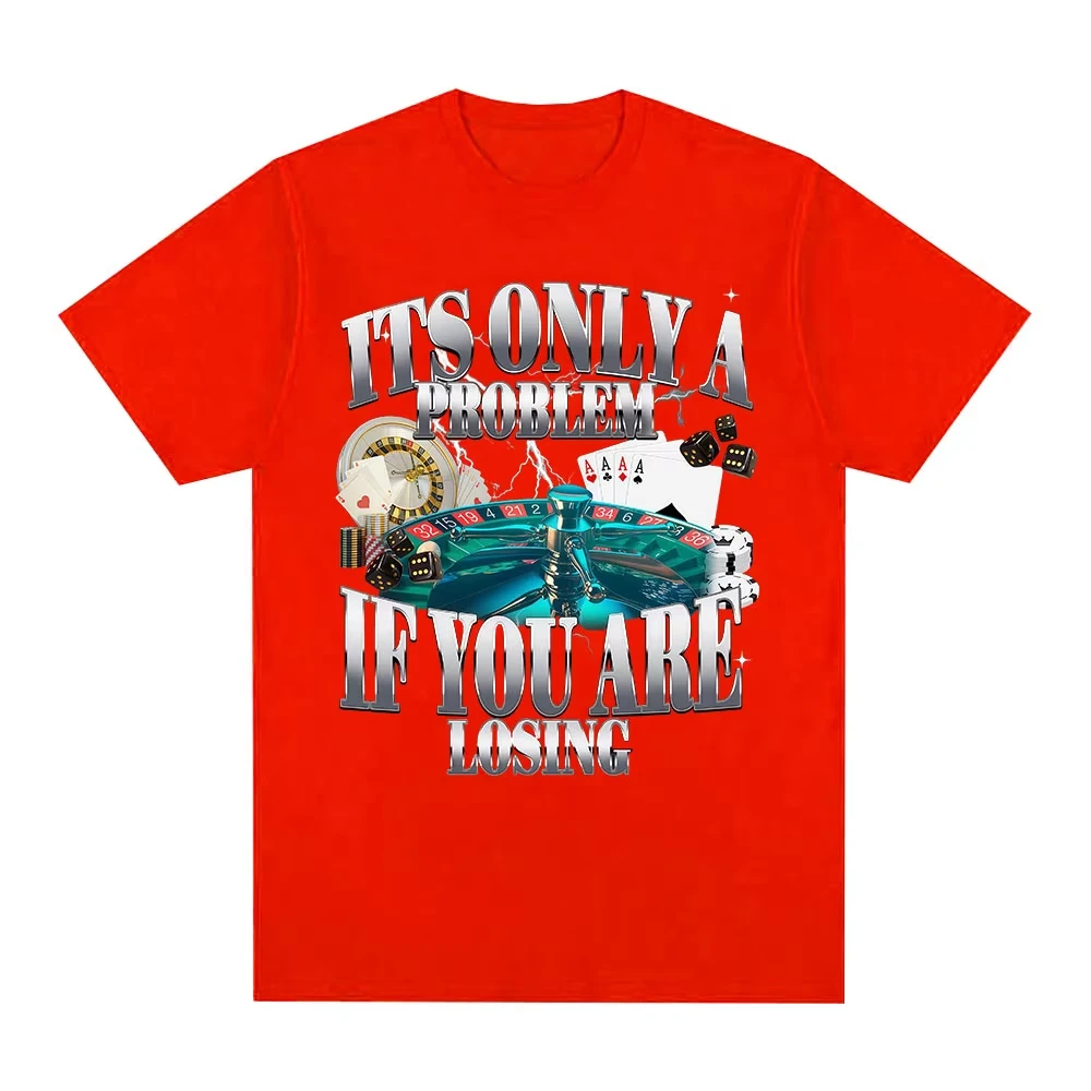 إنه مشكلة فقط إذا كنت تفقد مضحك القمار الجرافيك تي شيرت النساء الملابس خمر كم تي شيرت بلايز