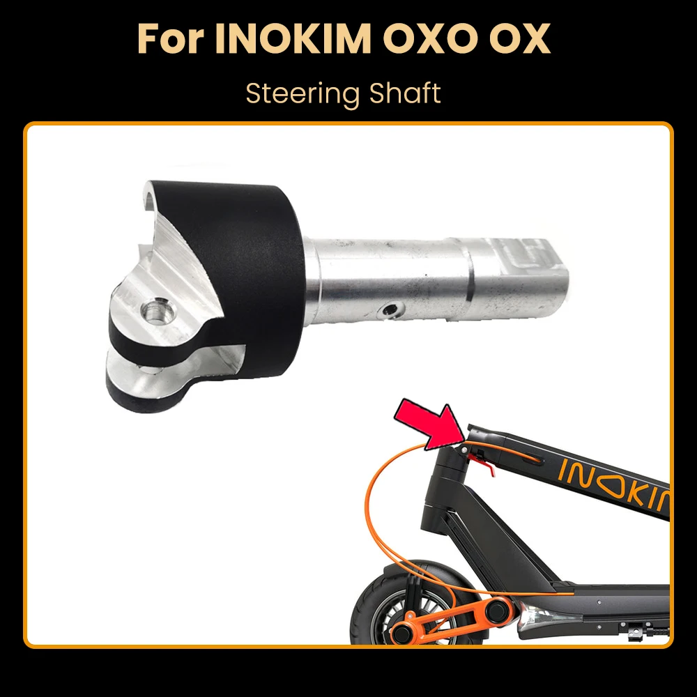 

Steering Shaft Connect for INOKIM OXO OX Electric Scooter Connect Vertical Stem and Swing Arm & Base of Folding Mechanism Parts