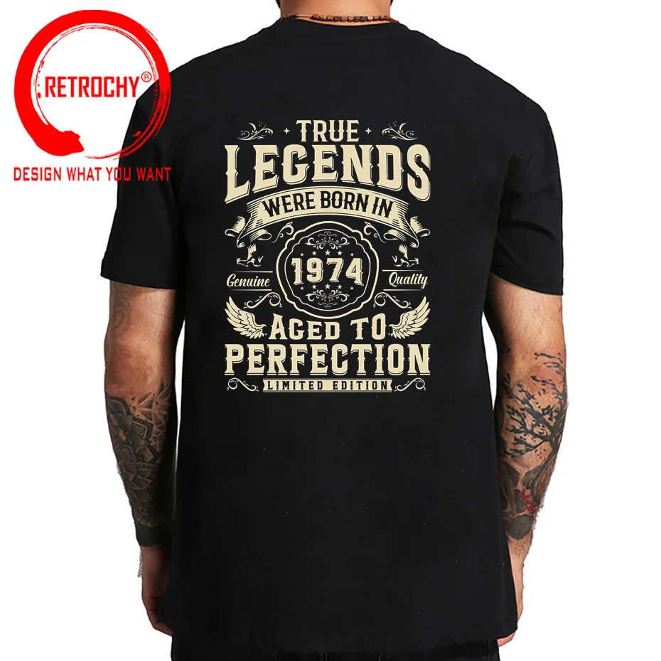 True Legends Were Born In 1974 T Shirt Men Vintage Limited Edition 1974 Aged to Perfection T-Shirt Best Birthday Gift Tee Shirts