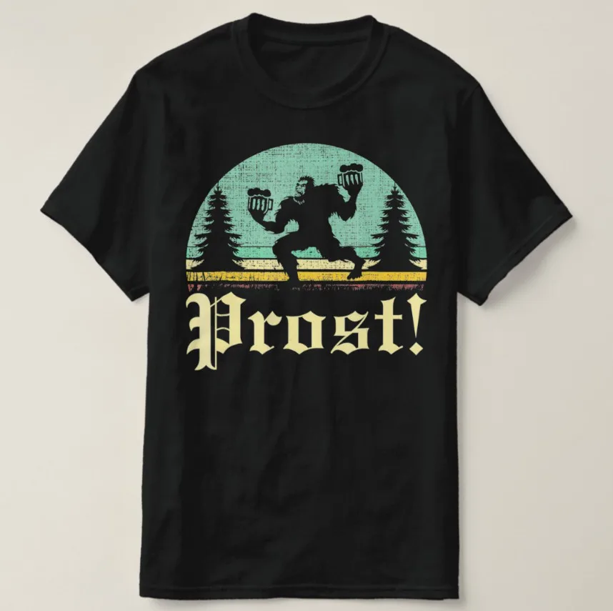 PROST German Oktoberfest Bigfoot Beer Lover T-Shirt Unisex T-shirts For Men Women Summer Tees Cotton Luxury Brand Vintage