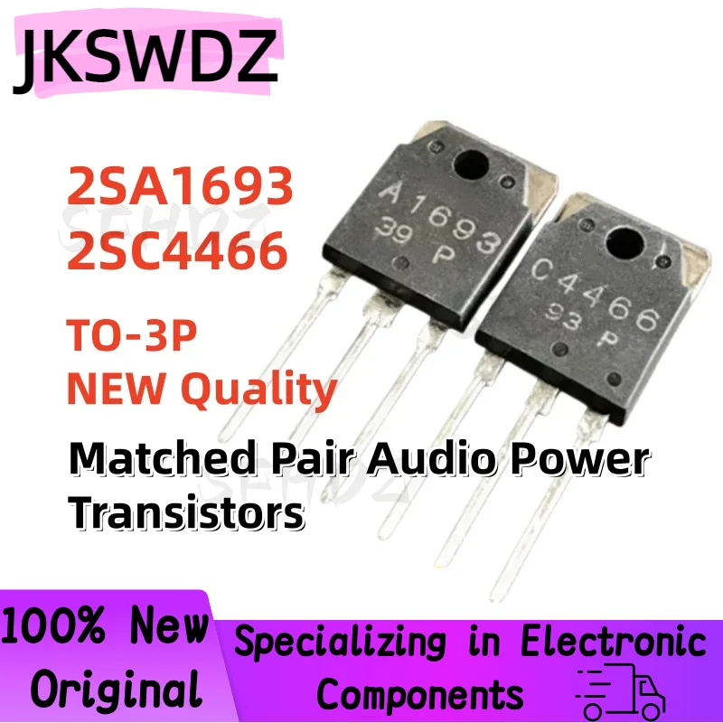 5PCS/5 Pares 100% NUEVOS Transistores de Potencia de Audio Emparejados de Alta Calidad 2SA1693 2SC4466 A1693 C4466 TO-3P