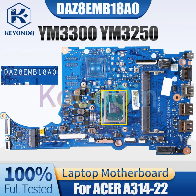 

DAZ8EMB18A0 For ACER A314-22 Notebook Mainboard YM3300 YM3250 NBABR11003 NBHVV11004 Laptop Motherboard Full Tested