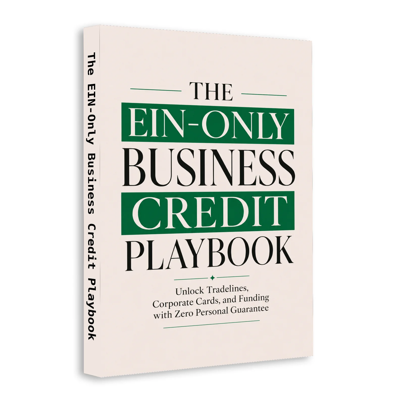 The EIN-Only Business Credit Playbook, Guide to Tradelines, Corporate Cards, Funding and EIN Business Credit Strategies