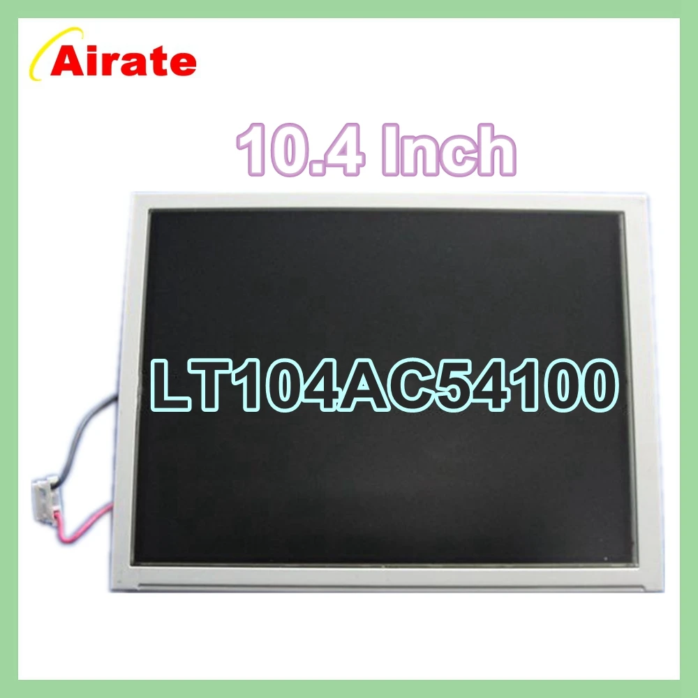 Original 10.4 Inch LT104AC54100 LT104AC54200 Plate LCD Screen Display Panel 640*480