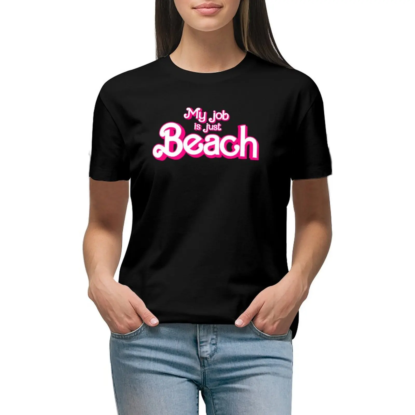 

My job is just beach T-shirt female summer clothes funny summer blouses woman 2024