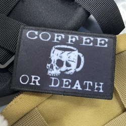Coffee or Death Patch Funny Morale Army Tactical Patches Military Badge Backpack Hook and Loop Printing Sticker