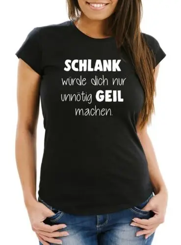 Damen T-Shirt Schlank würde dich nur unnötig geil machen Slim Fit Moonworks®