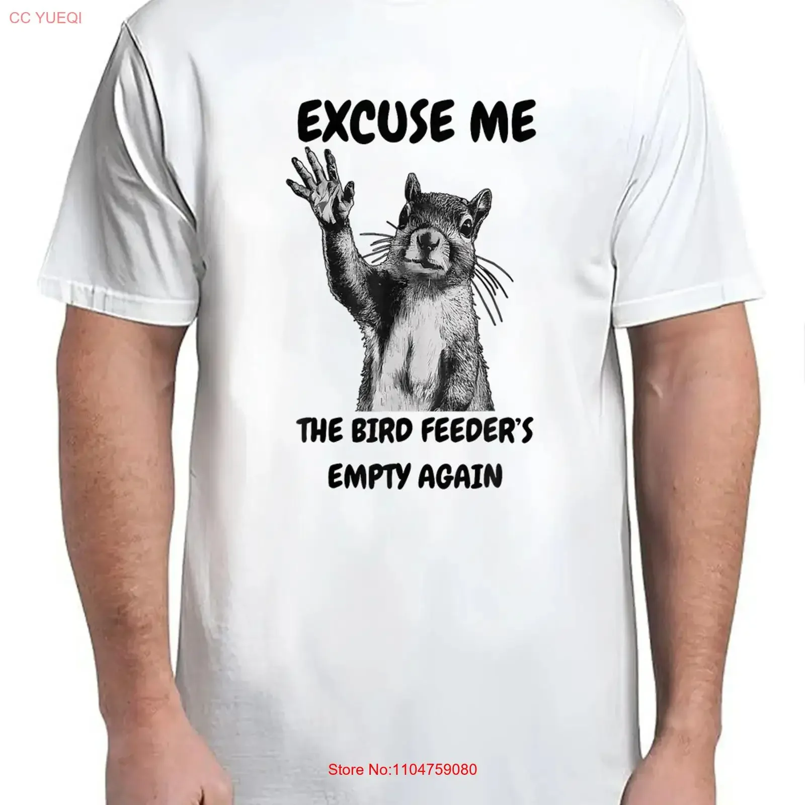 Excuse Me The Bird Feeder's Empty Again Squirrel T Shirt Adult Look S 4XL vintage Washed Breathable Unisex Stylish Versatile