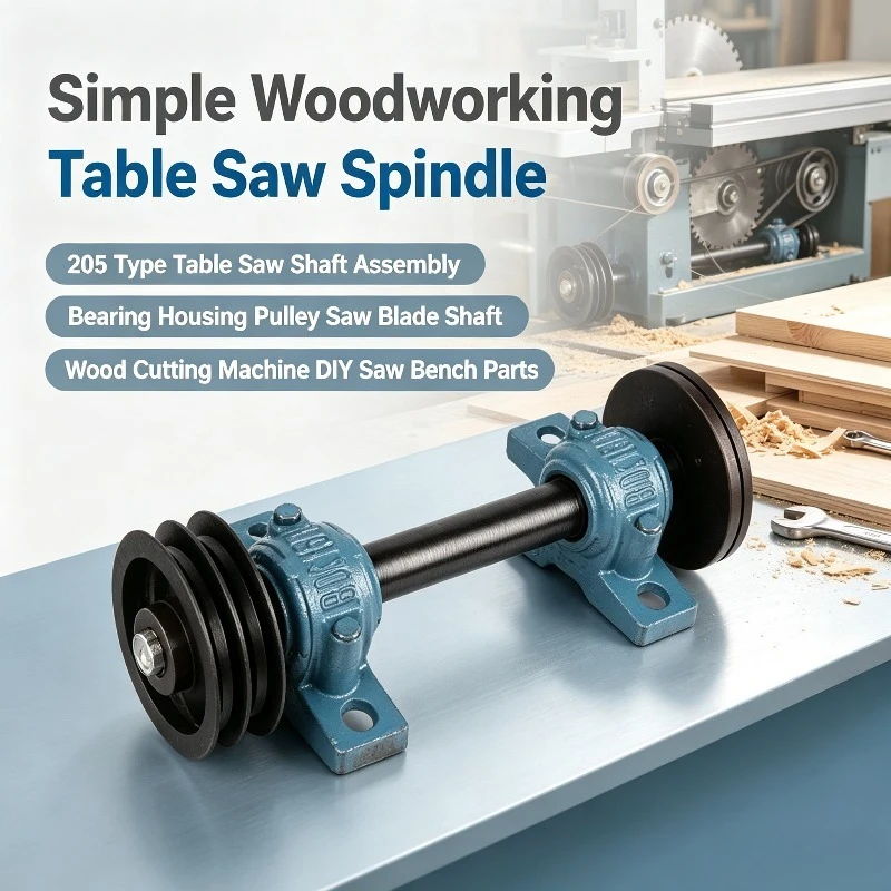 Simple Woodworking Table Saw Spindle, 205 Type Table Saw Shaft Assembly with Bearing Housing and Pulley