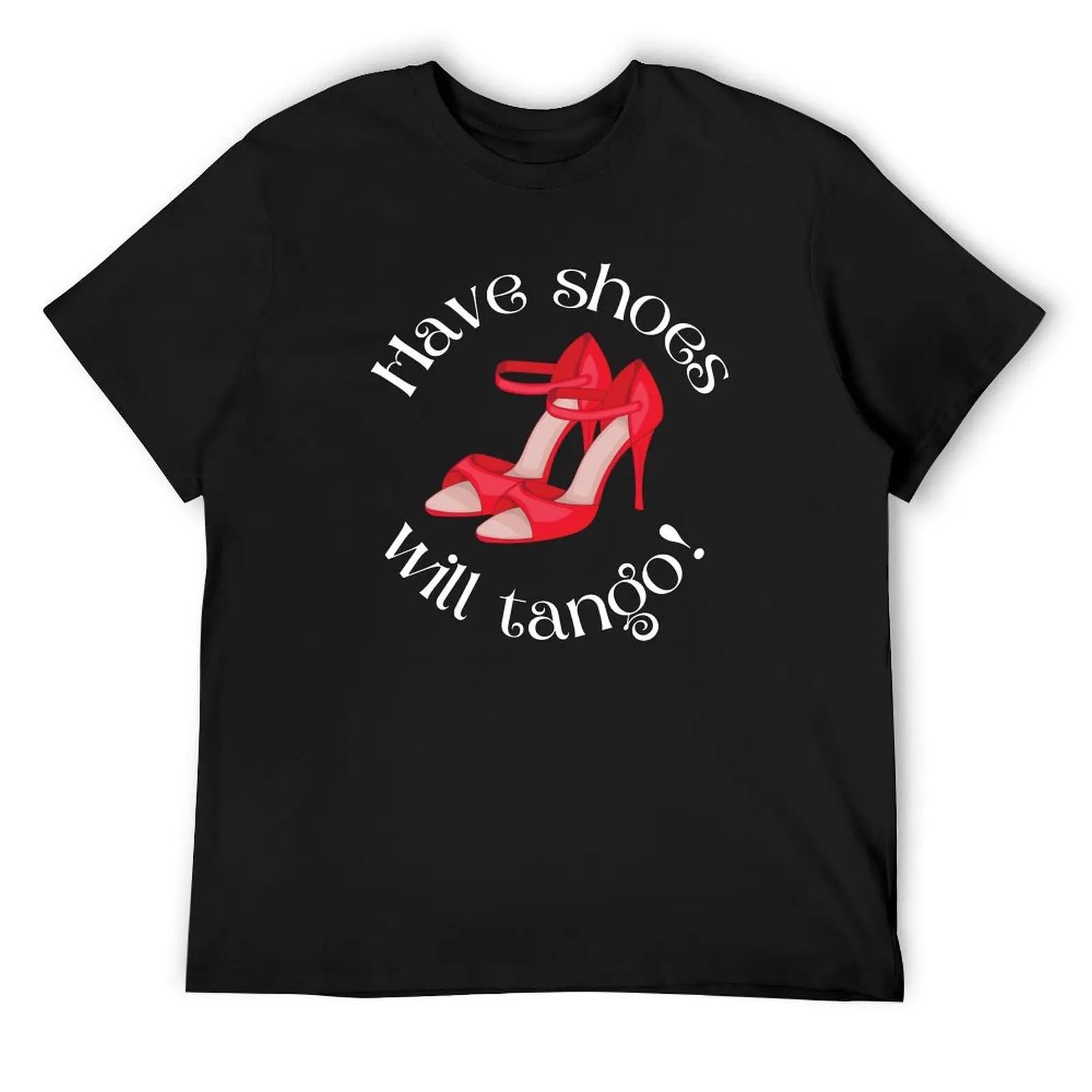 Have Shoes Will Tango Dance Shoes Graphic Art T-Shirt tees graphic t shirt vintage men clothings