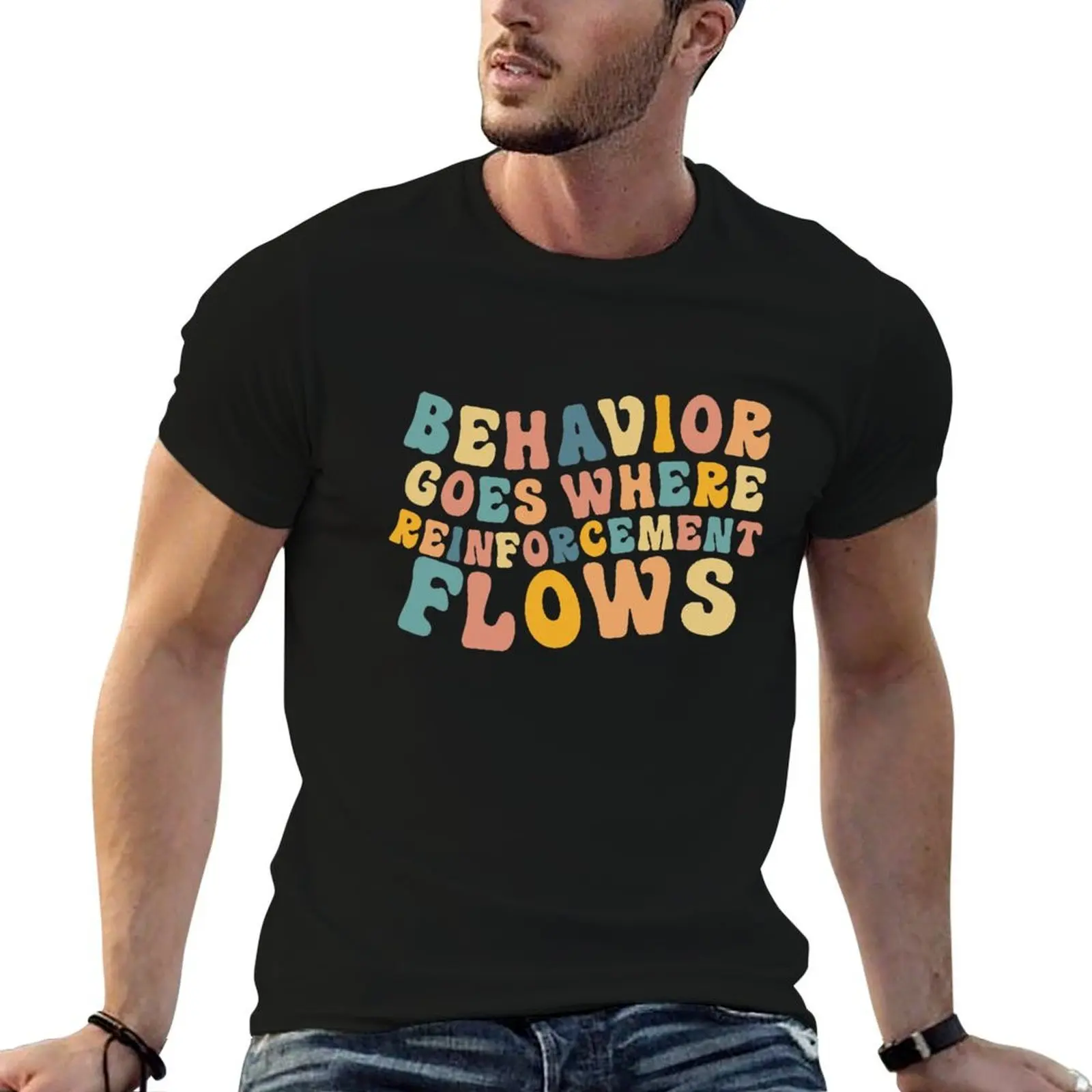 

Behavior Goes Where Reinforcement Flows Retro BCBA ABA T-Shirt t shirts for man graphic funny t shirt man cotton T-Shirt