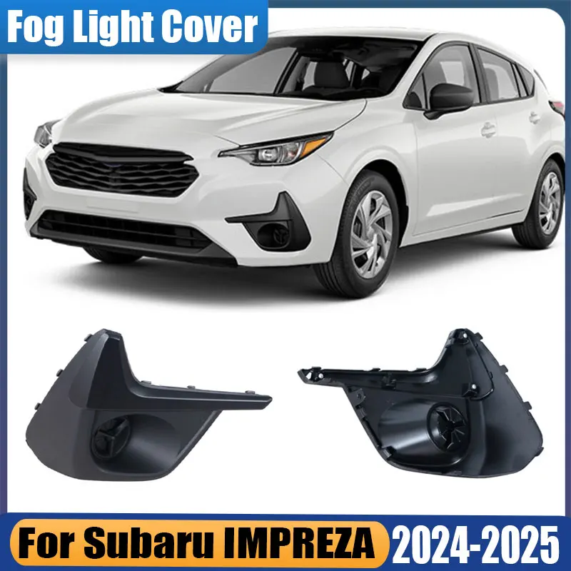 

57731FN110 57731FN100 For Subaru IMPREZA Hatchback 2024 2025 Fog Lamp Cover Grill Bezel Front Bumper Fog Light Cover Auto Parts
